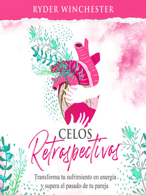 cover image of Celos retrospectivos [Retroactive Jealousy--Spanish Edition]